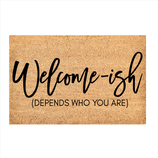 Custom Door Mat | Welcome-ish door mat | Front Door Decor | Housewarming Gift | Welcome Doormat