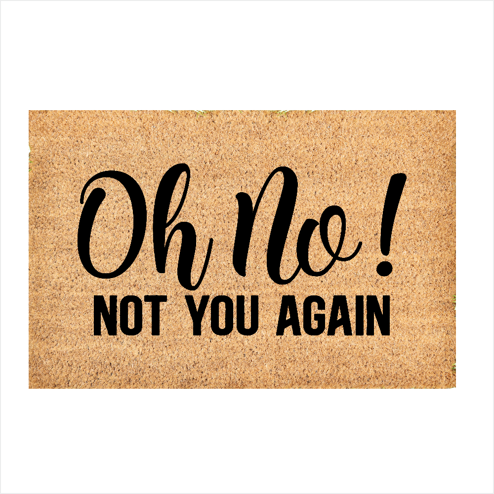 Oh No! Not you again! doormat