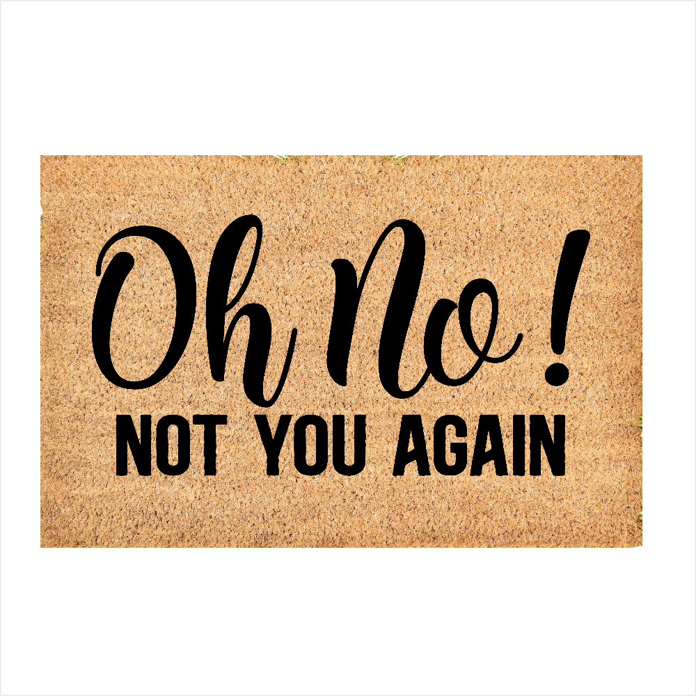 Oh No! Not you again! doormat