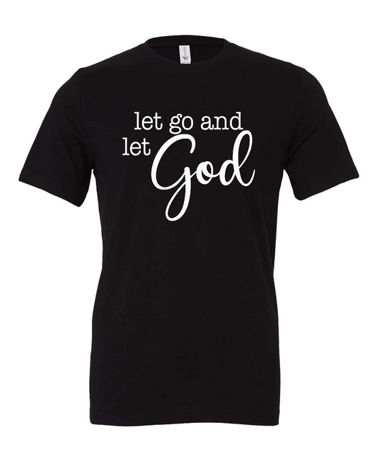 let go and let God T-Shirt (white print)