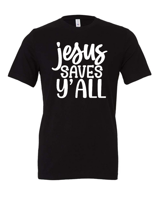 Jesus saves Y'all T-Shirt (white print)