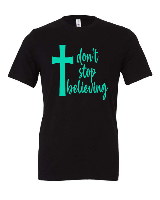 Don't stop believing T-Shirt (teal print)