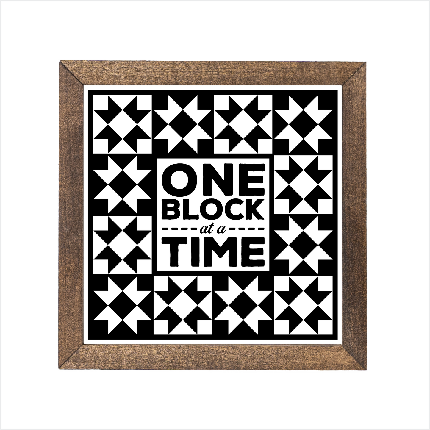 One block at a time sign, uv printed, wood frame