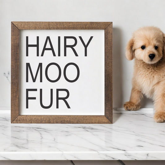 HAIRY MOO FUR funny sign