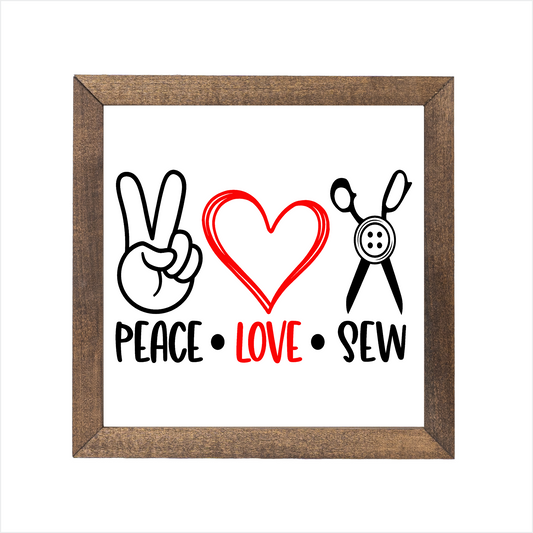 PEACE LOVE SEW sign, uv printed, wood frame