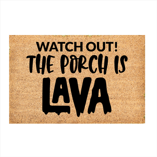 Custom Door Mat | Porch is Lava doormat | Front Door Decor | Housewarming Gift | Welcome Doormat