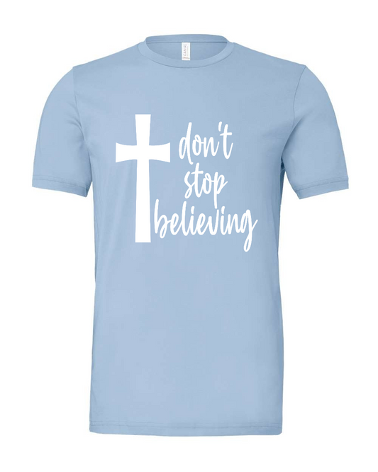 Don't stop believing T-Shirt (white print)