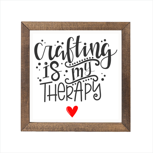 crafting is my therapy sign, uv printed, wood frame