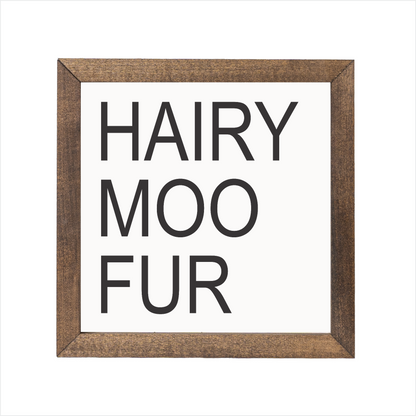 HAIRY MOO FUR funny sign