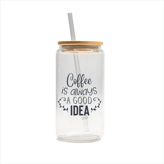 Coffee is always a good idea 16oz glass can, uv printed, bamboo lid, plastic straw